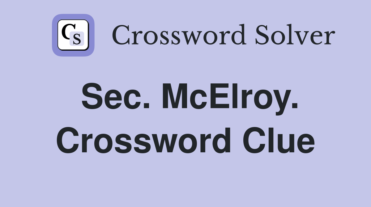 Sec. McElroy. Crossword Clue