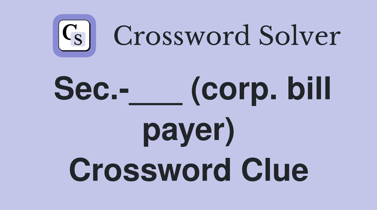 Sec.-___ (corp. bill payer) Crossword Clue