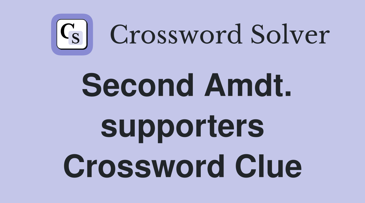 Second Amdt. supporters Crossword Clue