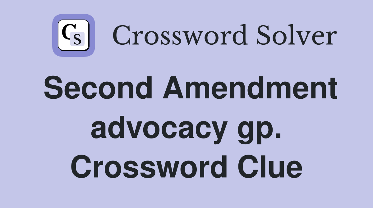 Second Amendment advocacy gp. Crossword Clue