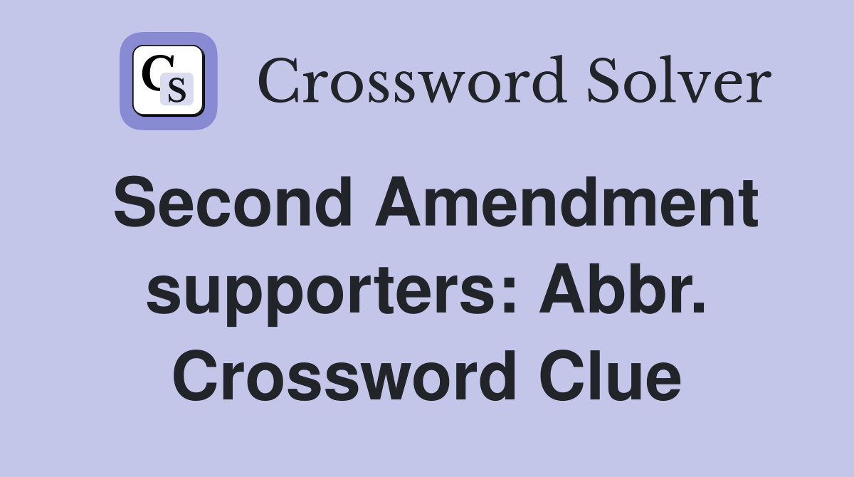 Second Amendment supporters: Abbr. Crossword Clue