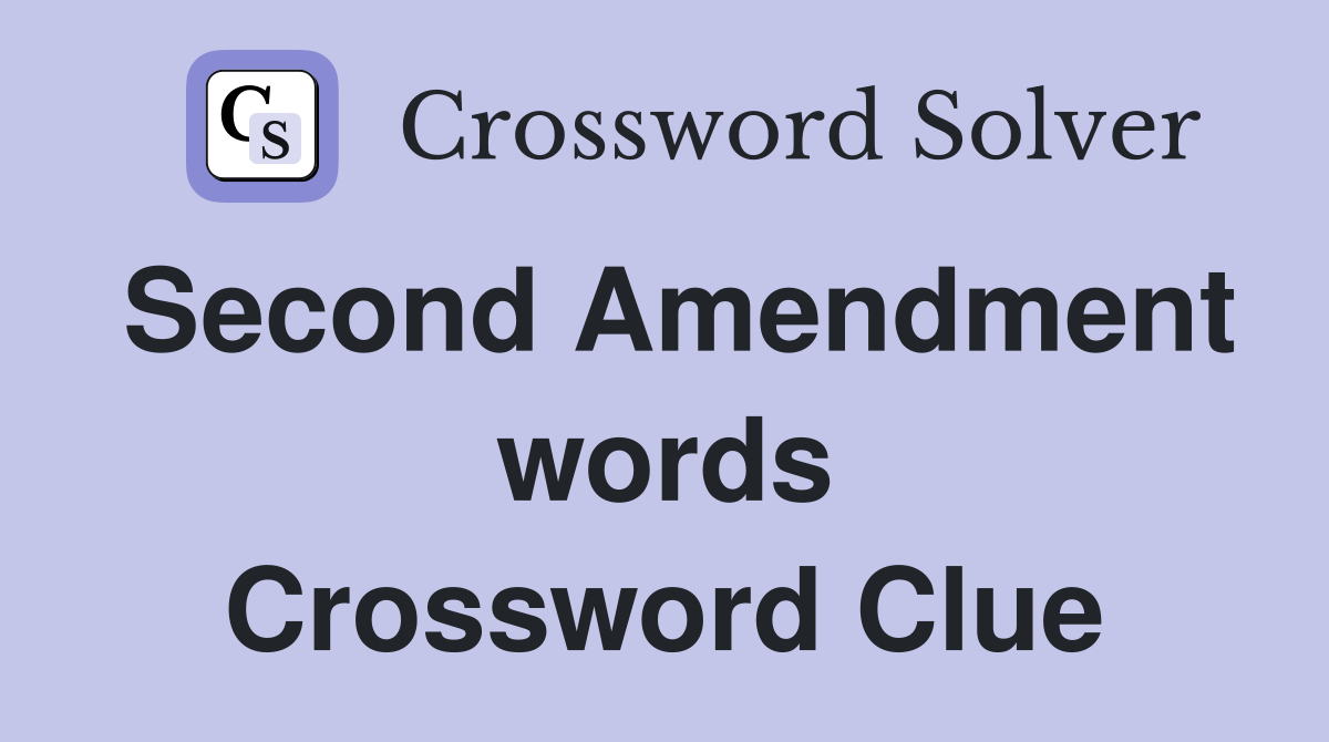 Second Amendment words Crossword Clue
