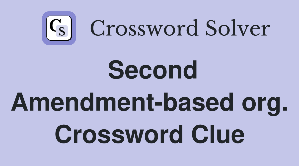 Second Amendment-based org. Crossword Clue