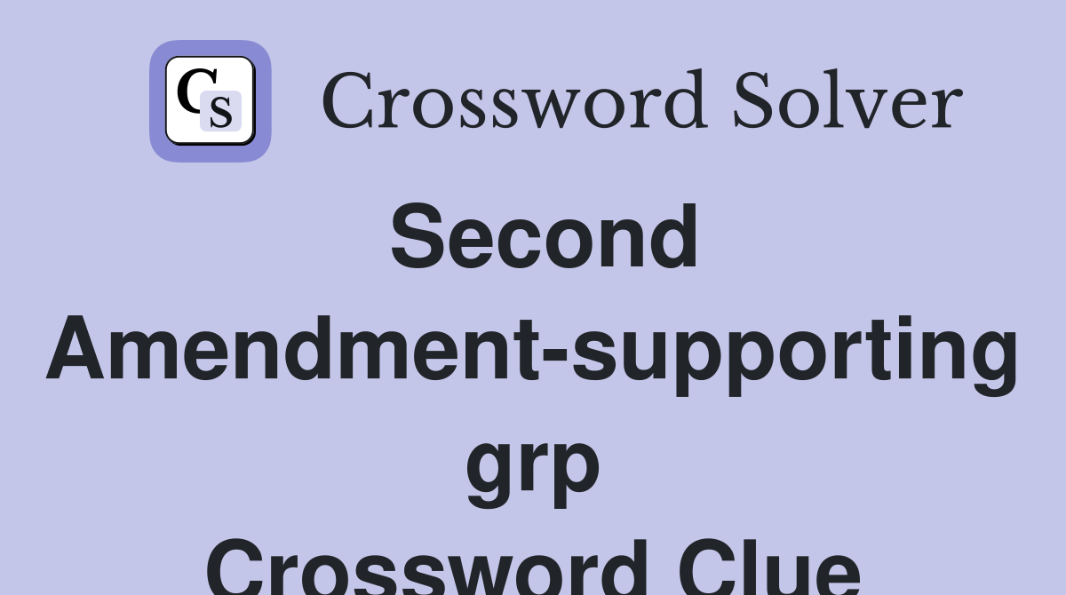 Second Amendment-supporting grp Crossword Clue