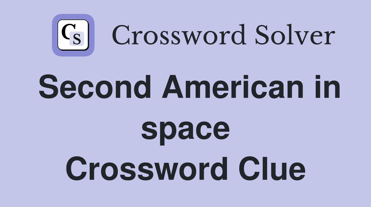Second American in space Crossword Clue