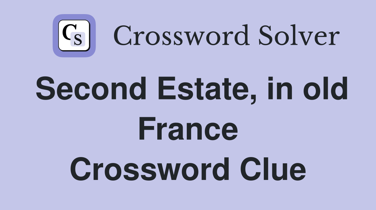 Second Estate, in old France Crossword Clue