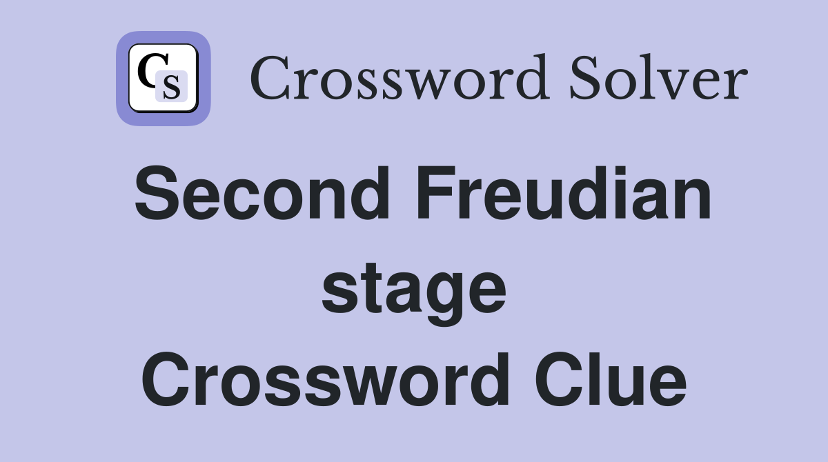 Second Freudian stage Crossword Clue