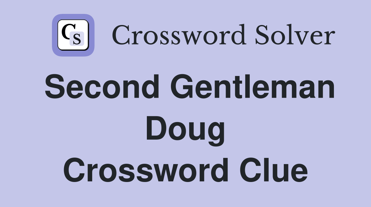 Second Gentleman Doug Crossword Clue