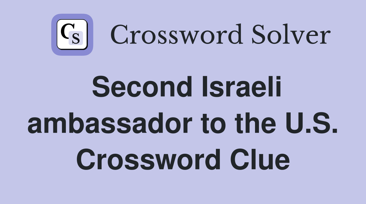 Second Israeli ambassador to the U.S. Crossword Clue