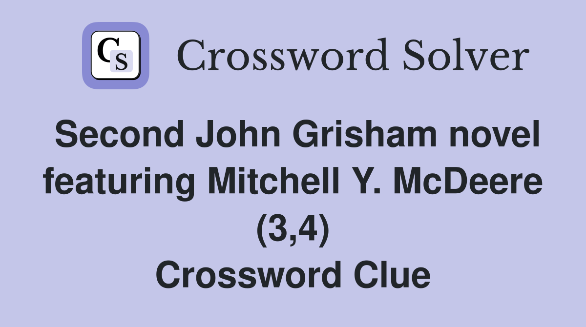 Second John Grisham novel featuring Mitchell Y. McDeere (3,4) Crossword Clue