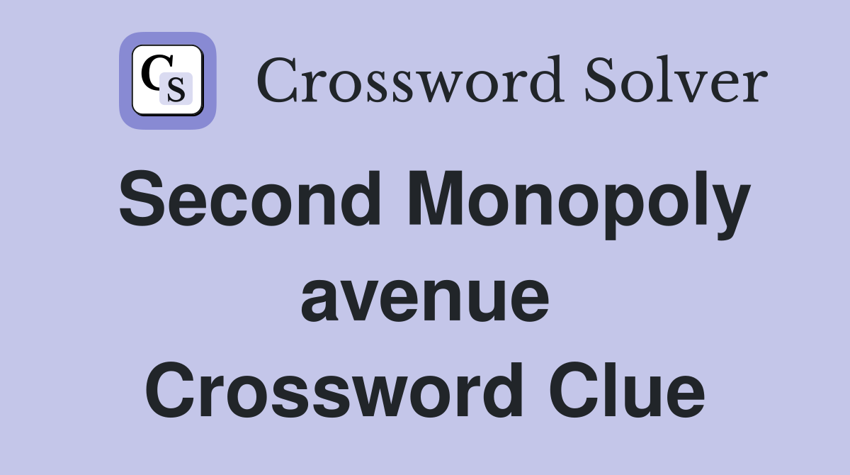 Second Monopoly avenue Crossword Clue