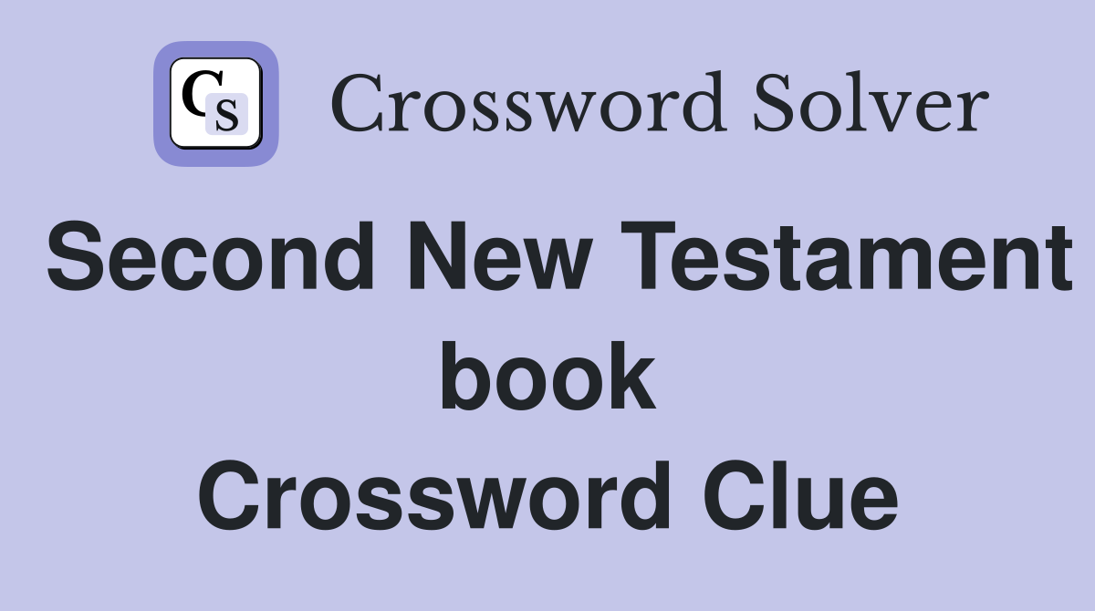 Second New Testament book Crossword Clue