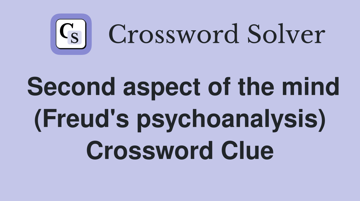 Second aspect of the mind (Freud's psychoanalysis) Crossword Clue