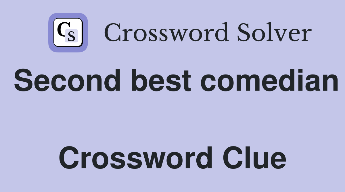Second best comedian  Crossword Clue