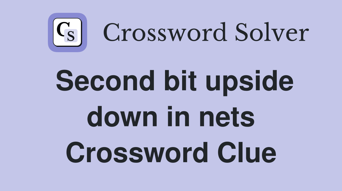 Second bit upside down in nets Crossword Clue