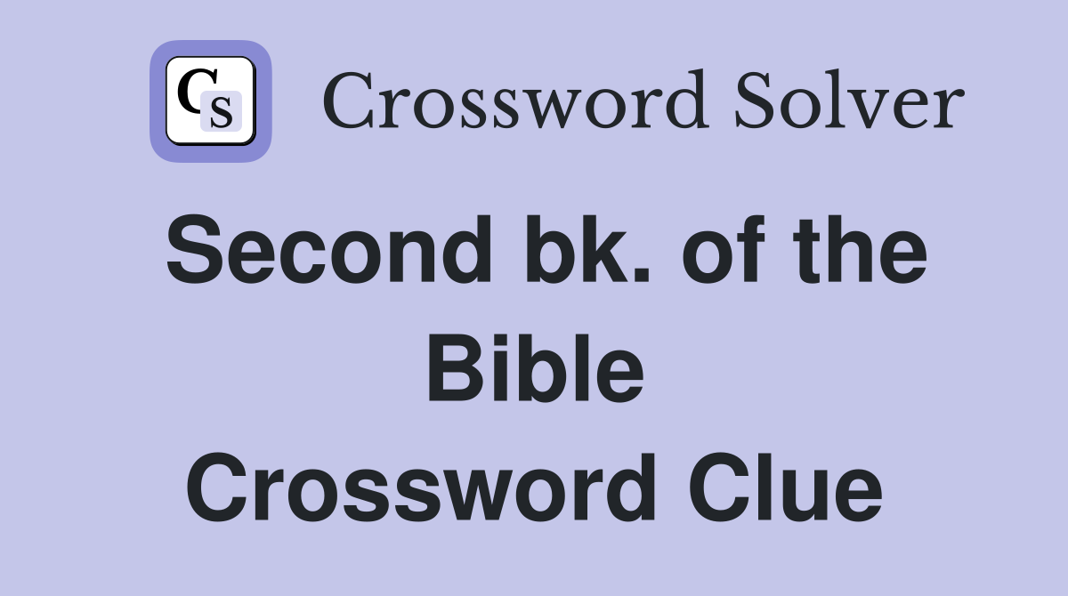 Second bk. of the Bible Crossword Clue