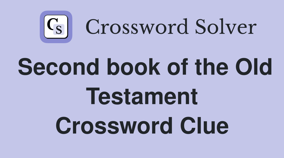 Second book of the Old Testament Crossword Clue