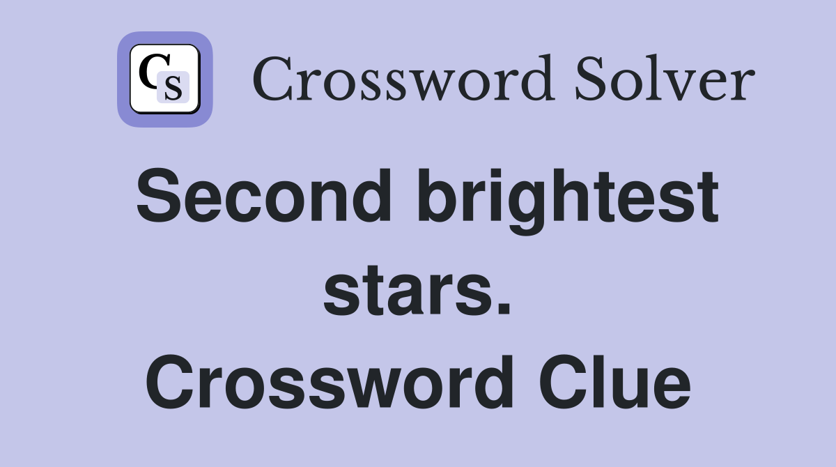 Second brightest stars. Crossword Clue
