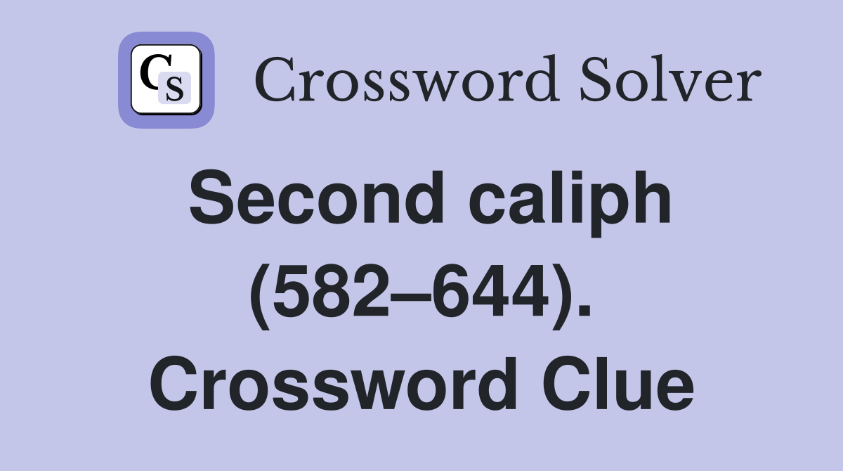 Second caliph (582–644). Crossword Clue