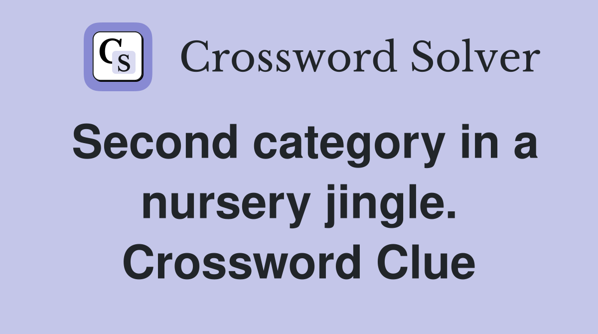 Second category in a nursery jingle. Crossword Clue