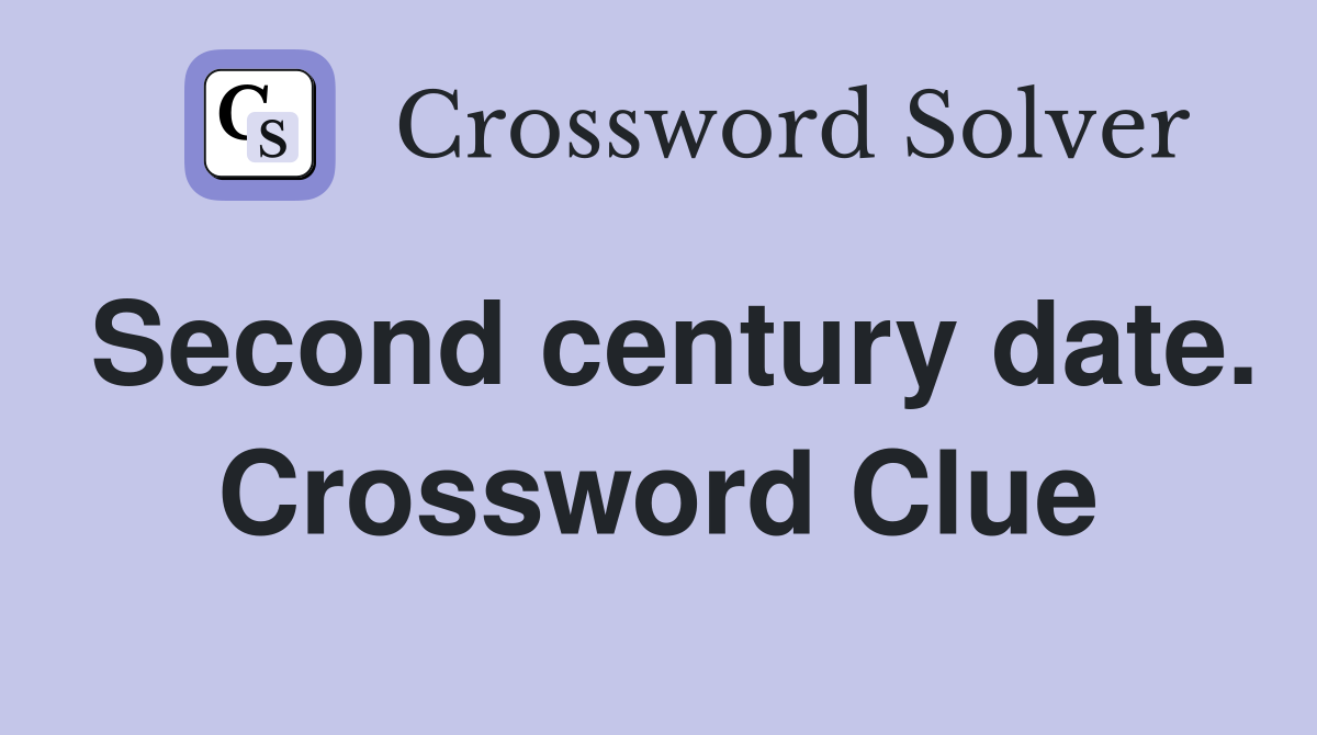 Second century date. Crossword Clue