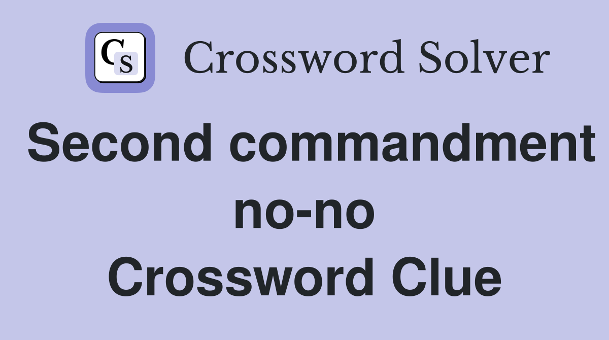 Second commandment no-no Crossword Clue