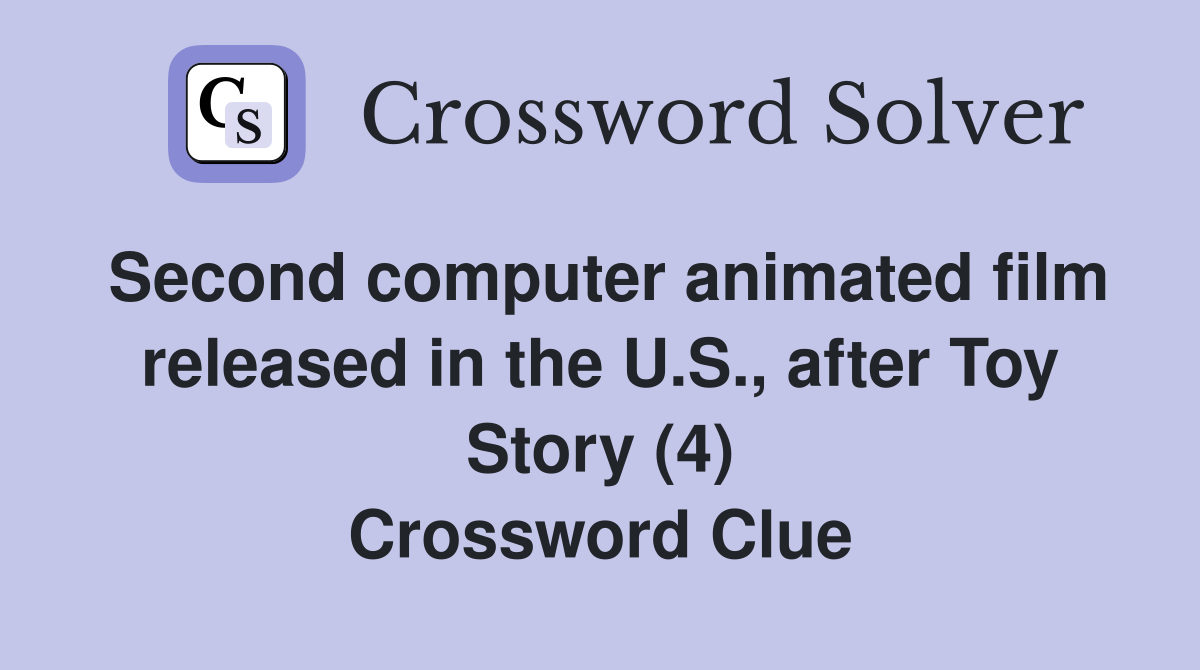 Second computer animated film released in the U.S., after Toy Story (4) Crossword Clue