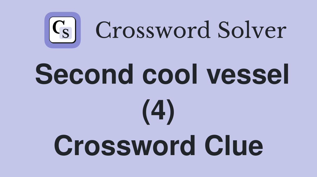 Second cool vessel (4) Crossword Clue