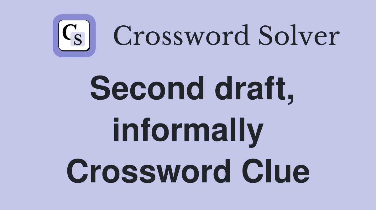 Second draft, informally Crossword Clue