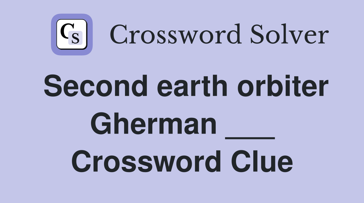 Second earth orbiter Gherman ___ Crossword Clue