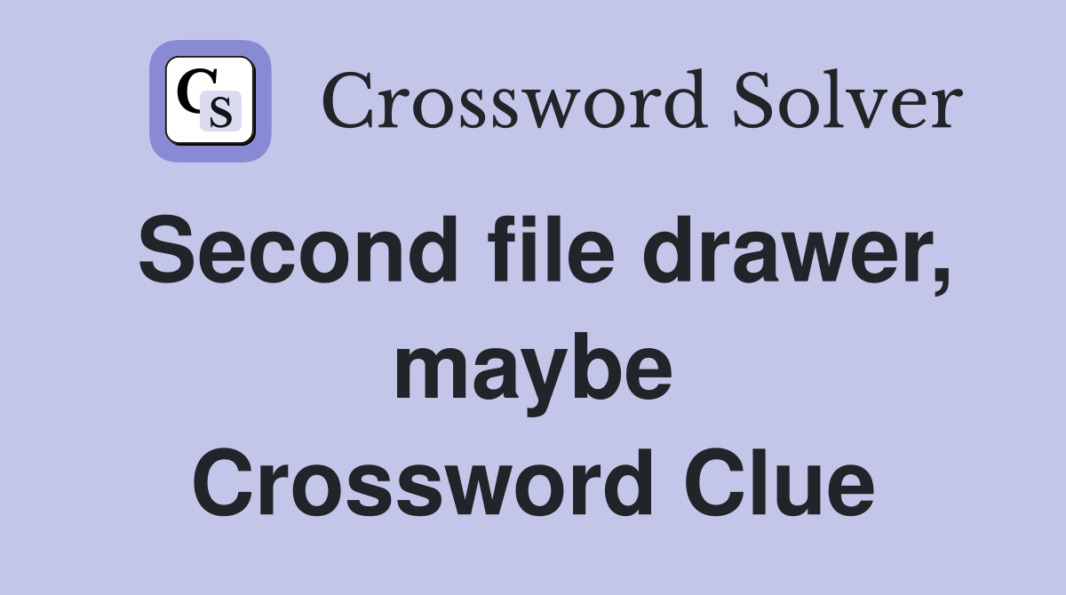 Second file drawer, maybe Crossword Clue