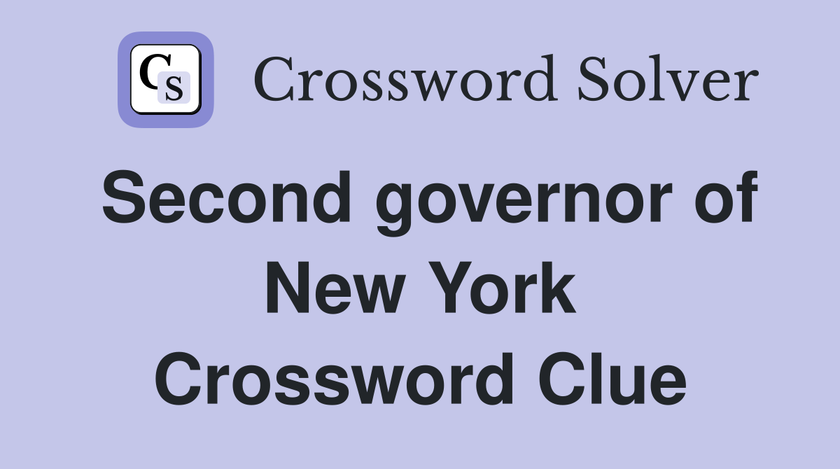 Second governor of New York Crossword Clue
