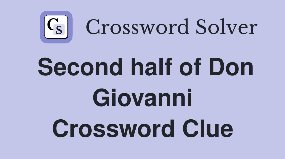 Second half of Don Giovanni Crossword Clue