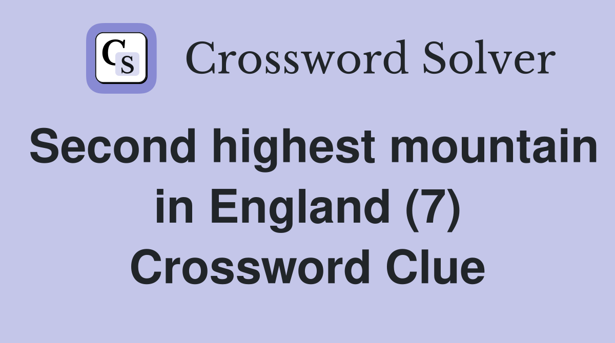 Second highest mountain in England (7) Crossword Clue