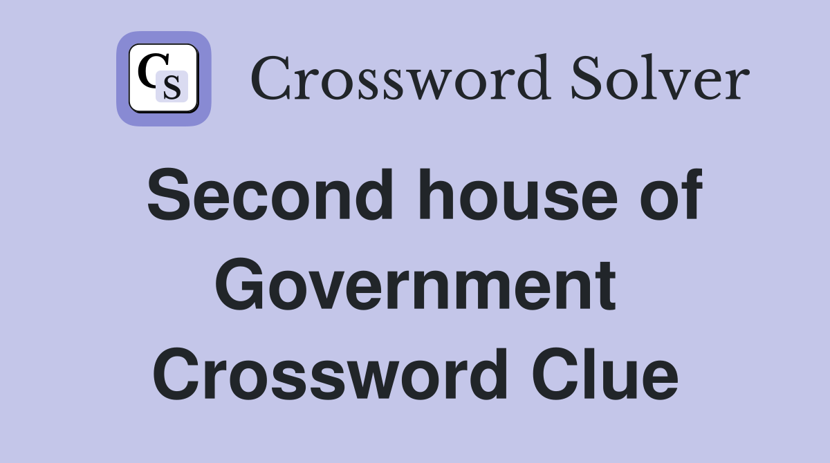 Second house of Government Crossword Clue