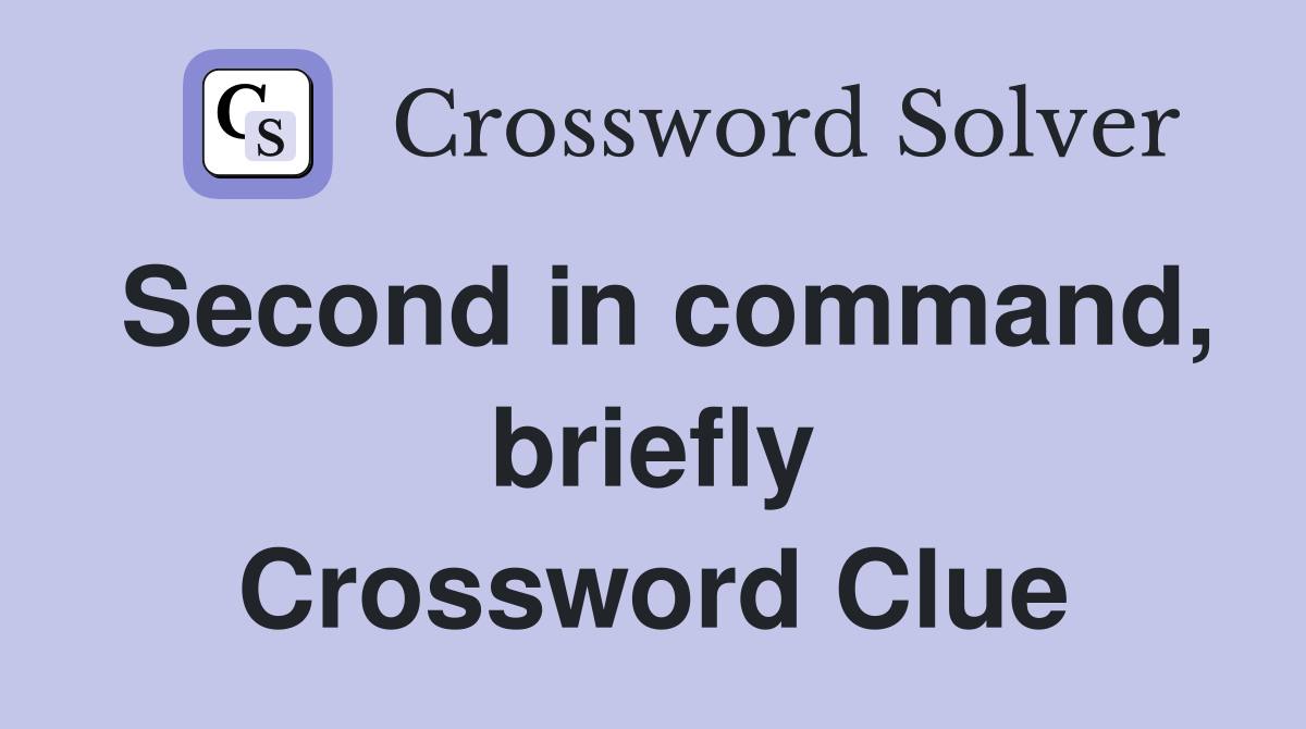 Second in command, briefly Crossword Clue