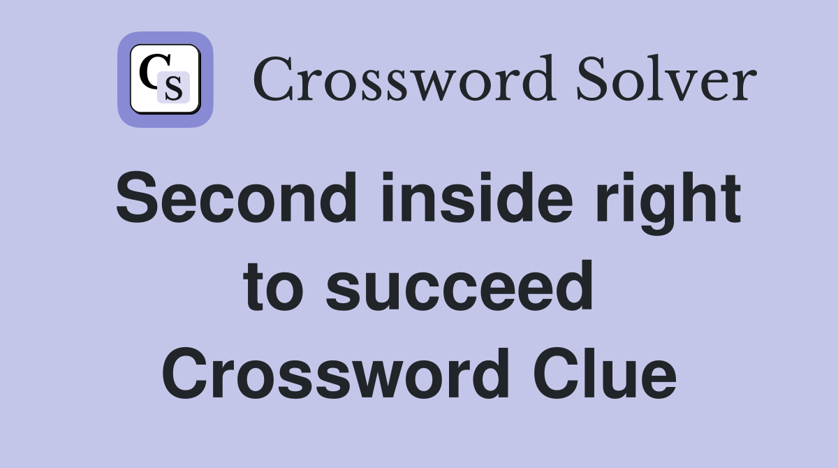 Second inside right to succeed Crossword Clue