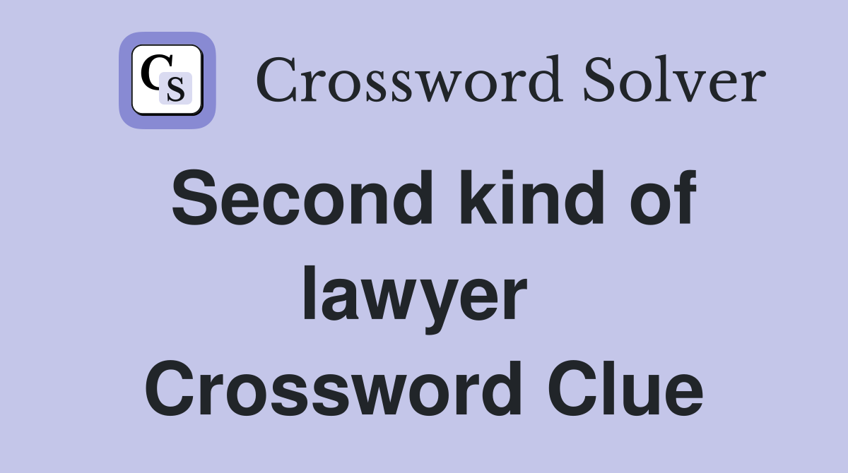Second kind of lawyer  Crossword Clue