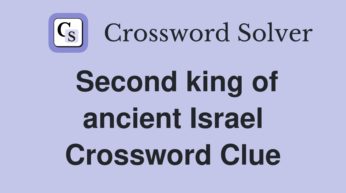 Second king of ancient Israel Crossword Clue