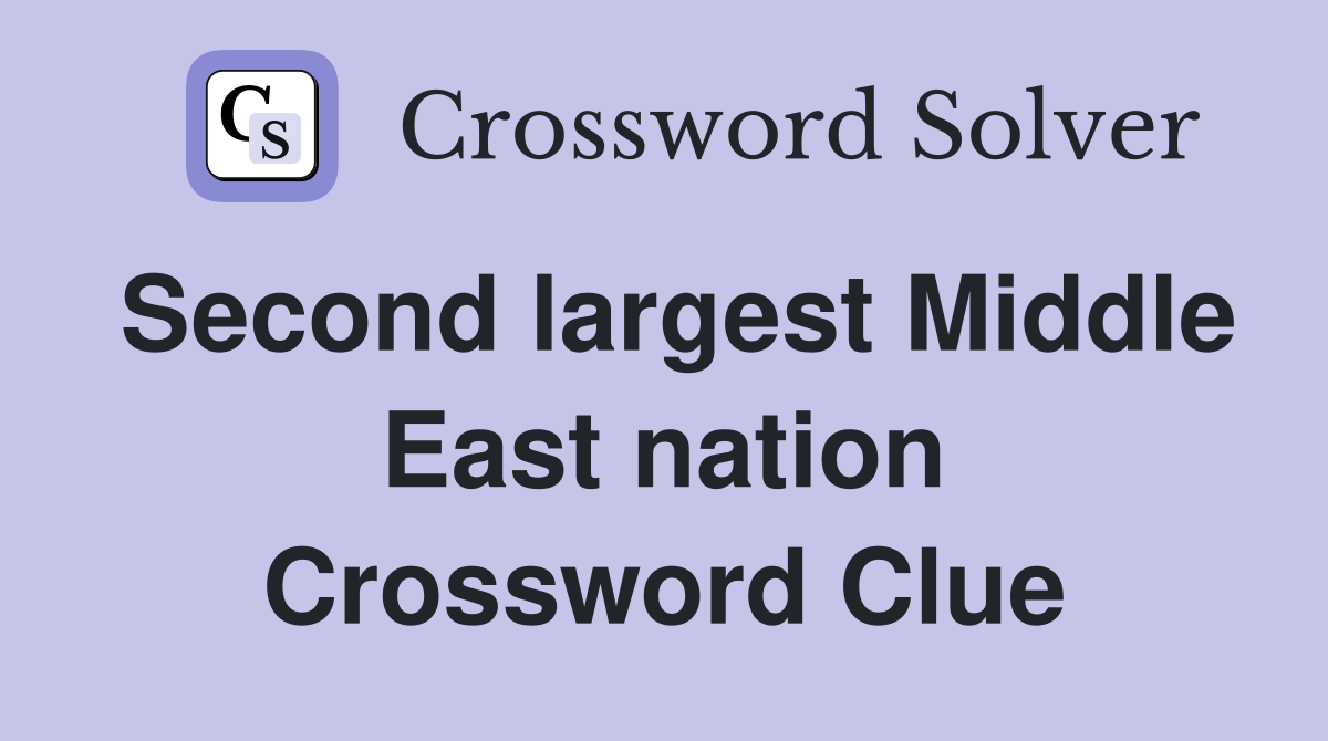 Second largest Middle East nation Crossword Clue