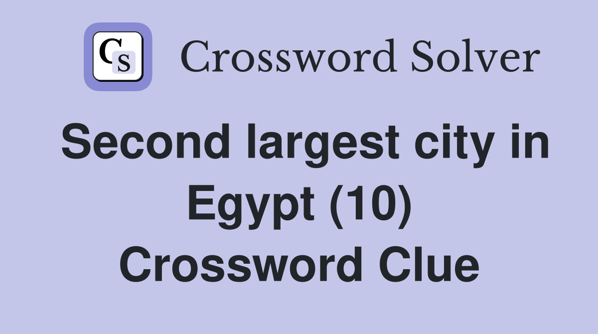 Second largest city in Egypt (10) Crossword Clue