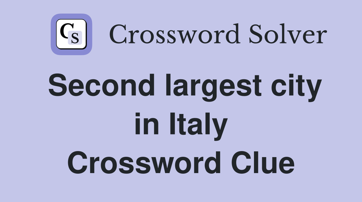 Second largest city in Italy Crossword Clue