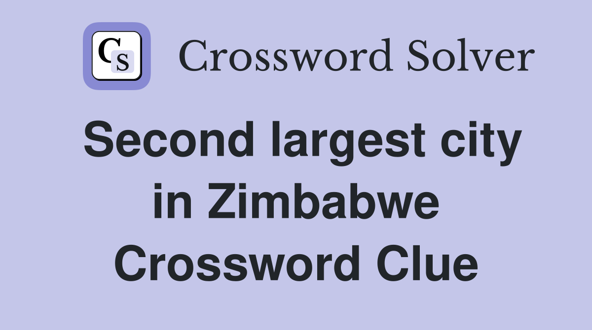 Second largest city in Zimbabwe Crossword Clue