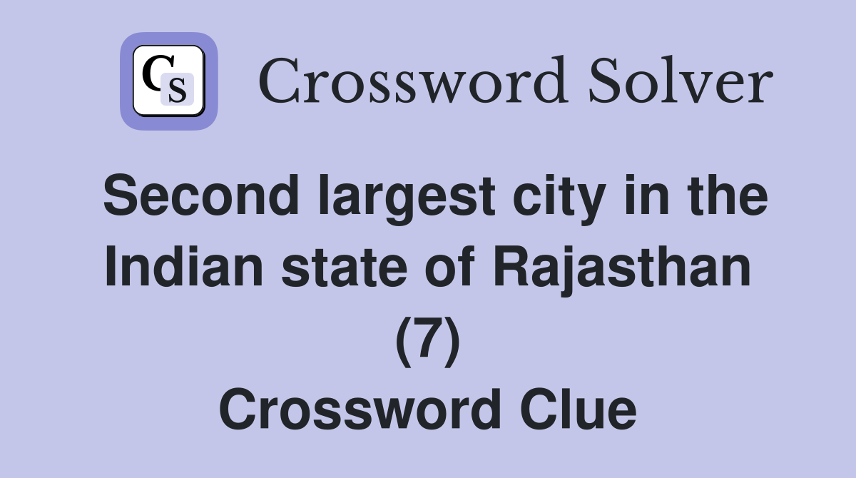 Second largest city in the Indian state of Rajasthan (7) Crossword Clue