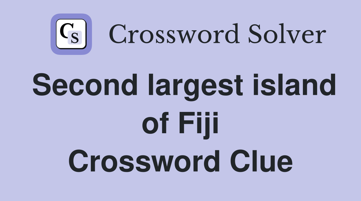 Second largest island of Fiji Crossword Clue