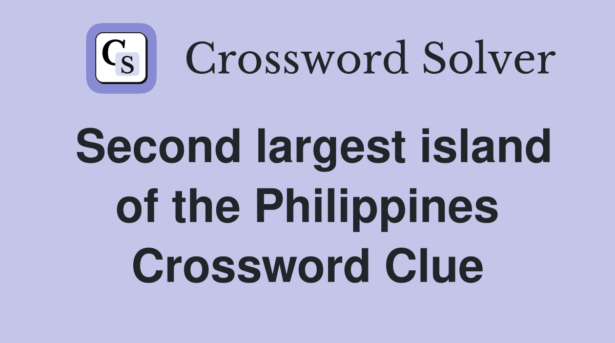 Second largest island of the Philippines Crossword Clue