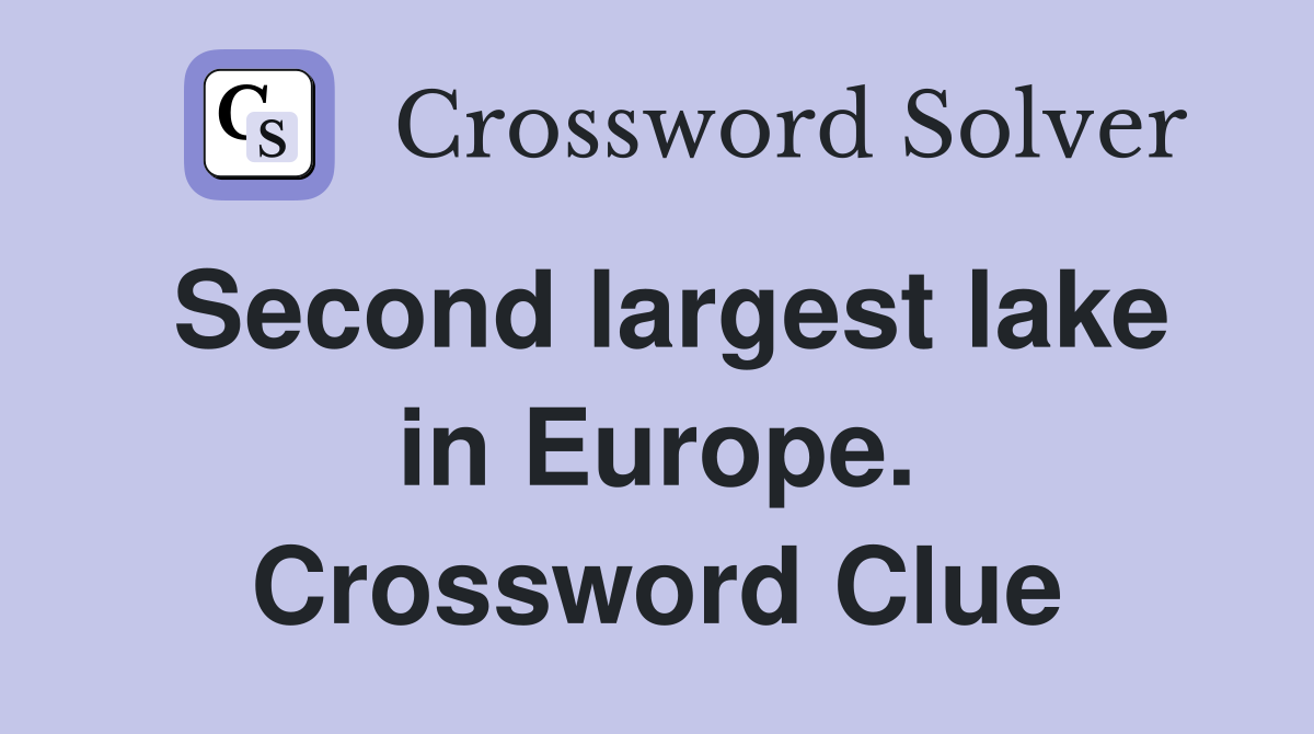 Second largest lake in Europe. Crossword Clue