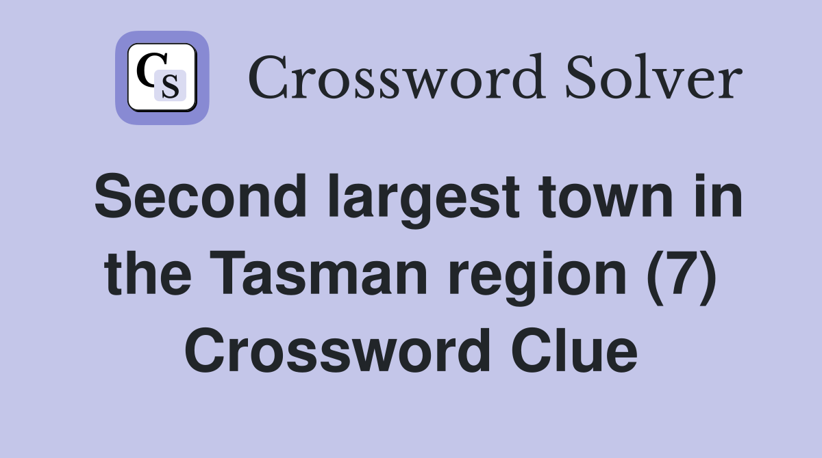 Second largest town in the Tasman region (7) Crossword Clue