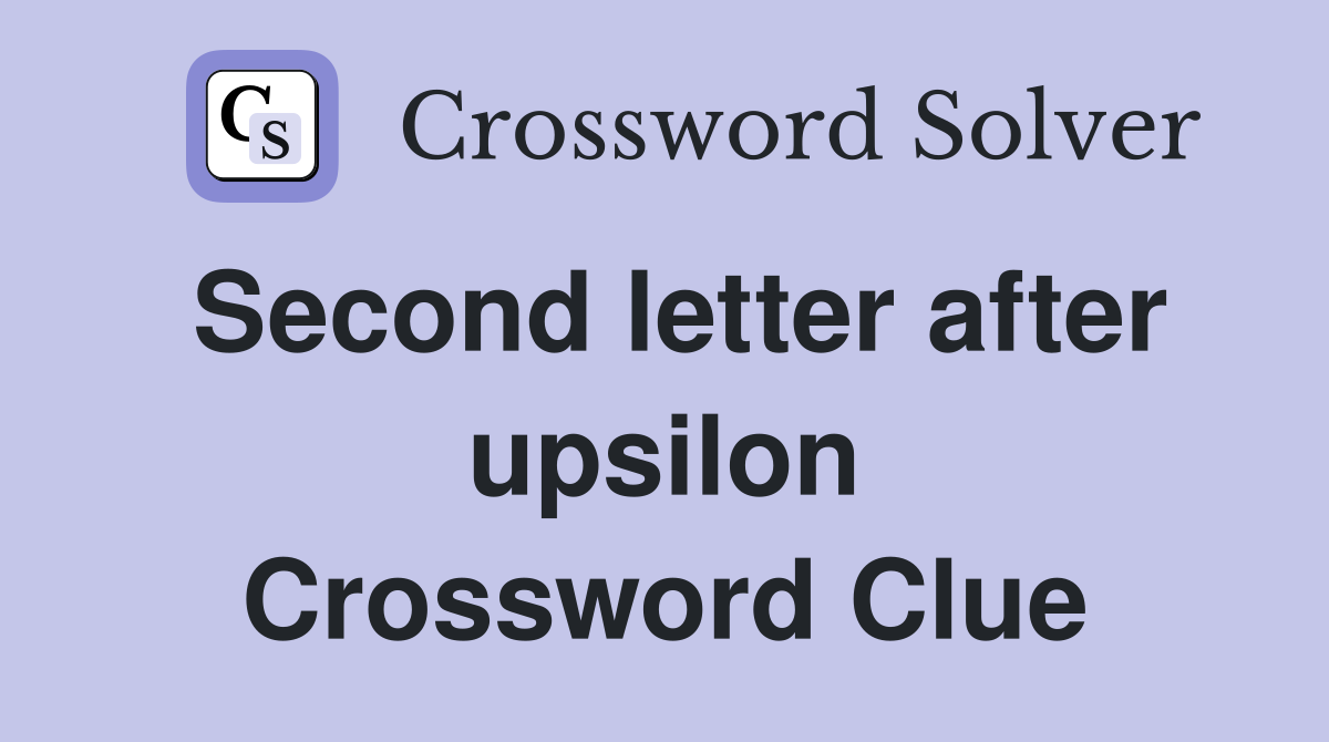 Second letter after upsilon Crossword Clue