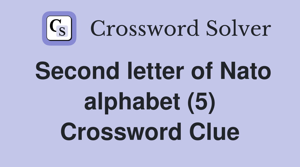 Second letter of Nato alphabet (5) Crossword Clue